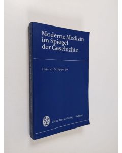 Kirjailijan Heinrich Schipperges käytetty kirja Moderne Medizin im Spiegel der Geschichte