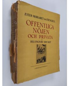 Kirjailijan Ester-Margaret von Frenckell käytetty kirja Offentliga nöjen och privata i Helsingfors 1 : 1812-1827