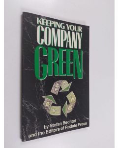 Kirjailijan Stefan Bechtel käytetty kirja Keeping your company green