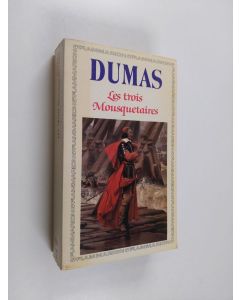 Kirjailijan Alexandre Dumas käytetty kirja Les trois mousquetaires