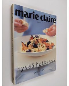 Kirjailijan Donna Hay käytetty kirja Hyvää hetkessä