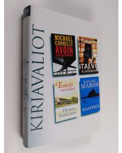 käytetty kirja Kirjavaliot : Connelly, Michael : Avoin ja ratkaisematon ; Grieve, Guy : Talvi Alaskassa ; VanLiere, Donna : Enkelit vierellläni ; Maron, Margaret : Kaappaus