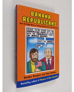 Kirjailijan Sheldon Rampton & John Clyde Stauber käytetty kirja Banana Republicans - How the Right Wing is Turning America Into a One-party State