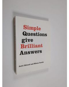 Kirjailijan Antti Eklund käytetty kirja Simple questions give brilliant answers
