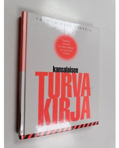 Kirjailijan Totti-Mikael Karpela käytetty kirja Kansalaisen turvakirja : opaskirja omasta turvallisuudestaan kiinnostuneille ihmisille