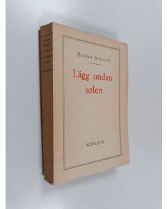 Kirjailijan Eyvind Johnson käytetty kirja Lägg undan solen