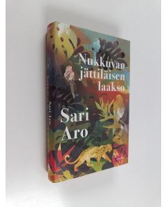 Kirjailijan Sari Aro uusi kirja Nukkuvan jättiläisen laakso (UUSI)