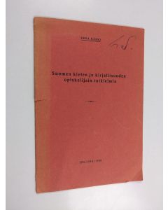 Kirjailijan Eeva Kärki käytetty teos Suomen kielen ja kirjallisuuden opiskelijain Helsingin ja Turun yliopistoissa ennen vuotta 1930 tekemiä, julkaisemattomia tutkielmia