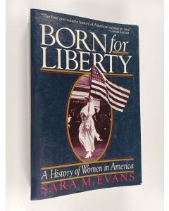 Kirjailijan Sara Margaret Evans käytetty kirja Born for Liberty : A History of Women in America