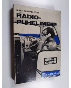 Kirjailijan Matti Kangasluoma käytetty kirja Radiopuhelimet