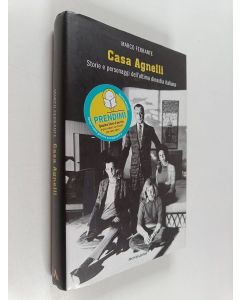 Kirjailijan Marco Ferrante käytetty kirja Casa Agnelli : storie e personaggi dell'ultima dinastia italiana