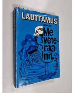 Kirjailijan Niilo Lauttamus käytetty kirja Me veteraanit