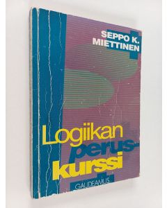 Kirjailijan Seppo K. Miettinen käytetty kirja Logiikan peruskurssi
