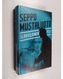 Kirjailijan Seppo Mustaluoto käytetty kirja Slaavilainen peli