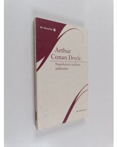 Kirjailijan Arthur Conan Doyle käytetty kirja Napoleonin sotilaan seikkailut