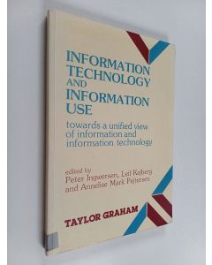 käytetty kirja Information technology and information use : towards a unified view of information and information technology