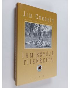 Kirjailijan Jim Corbett käytetty kirja Ihmissyöjätiikereitä
