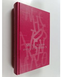 Tekijän Markku Turunen  käytetty kirja Miten kirjani ovat syntyneet 5 : Kirjailijoiden studia litteraria 2011-2012