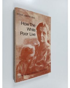 Kirjailijan Marc Pilisuk & Phyllis Pilisuk käytetty kirja Poor Americans : How the White Poor Live