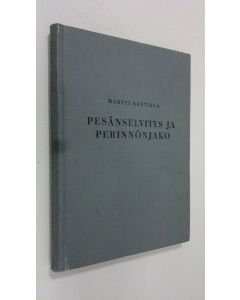 Kirjailijan Martti Rautiala käytetty kirja Pesänselvitys ja perinnönjako