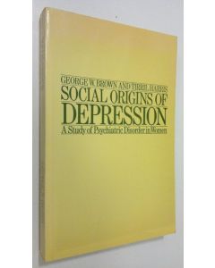 Kirjailijan George W. Brown käytetty kirja Social origins of depression : a study of psychiatric disorder in women