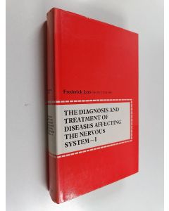 Kirjailijan Frederic Lees käytetty kirja The diagnosis and treatment of diseases affecting the nervous system vol. 1