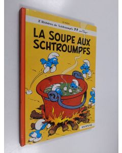 Kirjailijan Peyo & Yvan Delporte käytetty kirja La soupe aux Schtroumpfs