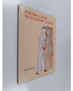 Kirjailijan Mikko Niemi käytetty kirja Kuolema iloitsee palvellessaan elämää : Suomen anatomian historia 1640-1990