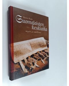 Kirjailijan Risto Kari käytetty kirja Suomalaisten keskiaika : myytit ja todellisuus