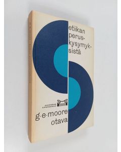 Kirjailijan George Edward Moore käytetty kirja Etiikan peruskysymyksiä