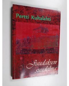 Kirjailijan Pertti Kultalahti käytetty kirja Juudaksen suudelma