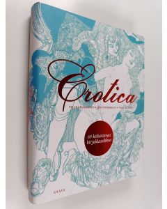 Kirjailijan Ville Hänninen käytetty kirja Erotica : 69 kiihottavaa kirjaklassikkoa