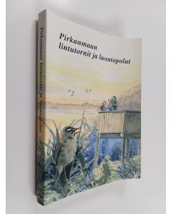käytetty kirja Pirkanmaan lintutornit ja luontopolut