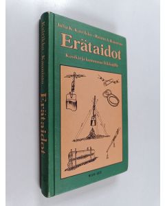 Kirjailijan Juha K. Kairikko & Raimo A. Kaunisto käytetty kirja Erätaidot : käsikirja luonnossa liikkujille