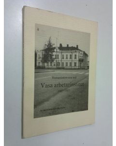 Kirjailijan Marit Berndtson-Backholm käytetty kirja Vasa arbetarinstitut 1907-1987 : humanismen som mål : en 80-årsskrift