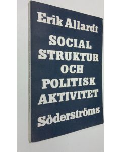 Kirjailijan Erik Allardt käytetty kirja Social struktur och politisk aktivitet : en studie av väljaraktiviteten vid riksdagsvalen i Finland 1945-54