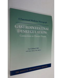 Kirjailijan Leo Galland käytetty kirja Gastrointestinal Dysregulation : connections to chronic disease