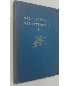 käytetty kirja Vårt språk och vår litteratur 1 - Litteraturläsning : jämte litteraturhistorisk orientering för I4, II4 och I3