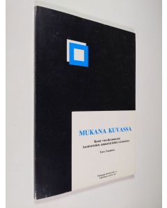 Kirjailijan Tero Tuomisto käytetty kirja Mukana kuvassa : kuusi vuosikymmentä konttoristien ammattiyhdistystoimintaa
