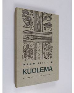 Kirjailijan Osmo Tiililä käytetty kirja Kuolema
