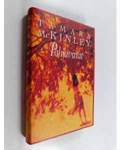 Kirjailijan Tamara McKinley käytetty kirja Pohjavirrat