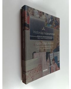 käytetty kirja Historiaa nopeammin : näkökulmia nykytaiteen tulevaisuuteen Baltian maissa, Suomessa ja Venäjällä : Nykytaiteen museo Kiasma 31.1. - 2.5.2004 = Faster than history : contemporary perspectives on the future of art in Baltic countries, Finlan