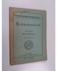 Kirjailijan Wilhelmi Malmivaara käytetty teos Kirkkokäynnistä