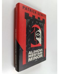 Kirjailijan Patrick DeWitt käytetty kirja Alihovimestari Minor