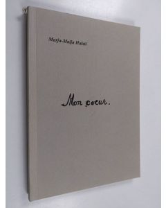 Kirjailijan Marja-Maija Halsti käytetty kirja Mon coeur