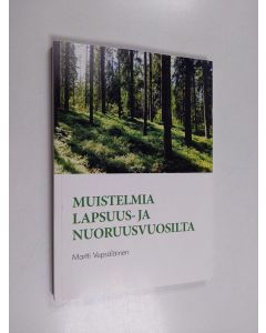Kirjailijan Martti Vepsäläinen käytetty kirja Muistelmia lapsuus- ja nuoruusvuosilta