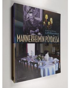 Kirjailijan Risto Lehmusoksa & Ritva Lehmusoksa käytetty kirja Mannerheimin pöydässä