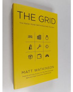 Kirjailijan Matt Watkinson käytetty kirja The grid : the decision-making tool for every business (including yours)