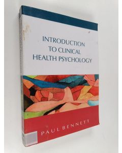 Kirjailijan Paul Bennett käytetty kirja Introduction to clinical health psychology
