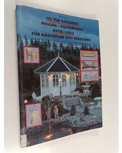 Kirjailijan Reija Johanna käytetty kirja Tee itse rakenteet pihaan, puutarhaan = Bygg själv för gårdsplan och trädgård